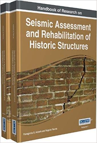 Handbook of Research on Seismic Assessment and Rehabilitation of Historic Structures (Advances in Civil and Industrial Engineering Book (ACIE))